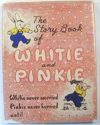 The Story Book of Whitie and Pinkie