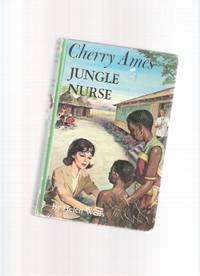 Cherry Ames:  Jungle Nurse --- Book # 25