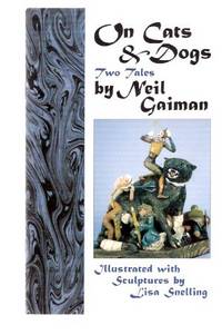 On Cats and Dogs --- Two Tales ---a Signed Copy -by Neil Gaiman (contains 2 Stories: The Price /and/ Only the End of the World Again ) On Cats and Dogs --- Two Tales ---a Signed Copy -by Neil Gaiman (contains 2 Stories: The Price /and/ Only the End of the World Again )