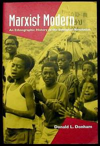 Marxist Modern: An Ethnographic History of the Ethiopian Revolution Marxist Modern: An Ethnographic History of the Ethiopian Revolution