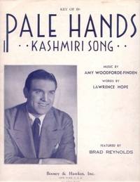 PALE HANDS: KASHMIRI SONG. Music by Amy Woodforde-Finden. Words by Lawrence Hope. Featured by Brad Reynolds
