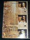 Friuli Venezia Giulia (Attraverso L'Italia Nuova Serie)