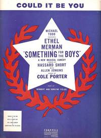 Sheet music (1) from this Broadway show.  Song:  Could It Be You