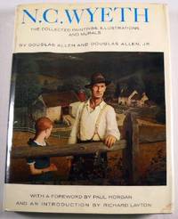 N.C. Wyeth : The Collected Paintings, Illustrations and Murals N.C. Wyeth : The Collected Paintings, Illustrations and Murals