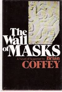 The Wall of Masks ---by Brian Coffey ( Dean R Koontz )  (by the author of Blood Risk and Surrounded)