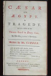 Caesar in Aegypt: A Tragedy At it is acted at the Theatre-Royal in Drury-Lane, by His Majesty's Servants Caesar in Aegypt: A Tragedy At it is acted at the Theatre-Royal in Drury-Lane, by His Majesty's Servants
