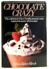Chocolate Crazy (The Celebrated Miss Grimble Presents More Inspired Desserts -- All Chocolate)