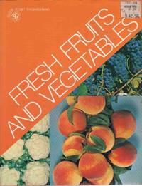 FRESH FRUITS AND VEGETABLES (GUIDE TO BETTER GARDENING) FRESH FRUITS AND VEGETABLES (GUIDE TO BETTER GARDENING)