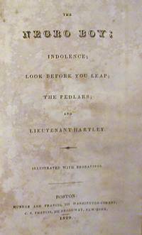 The Negro Boy; Indolence; Look Before You Leap; The Pedlars; and Lieutenant Hartley