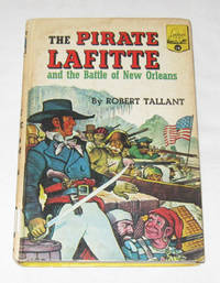 The Pirate Lafitte And The Battle Of New Orleans