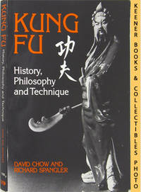 Kung Fu - History, Philosophy And Technique