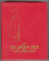 The Golden Rule: A manual showing method of self-instruction on cutting out patterns for all types of garments in all sizes, for ladies, children and men The Golden Rule: A manual showing method of self-instruction on cutting out patterns for all types of garments in all sizes, for ladies, children and men