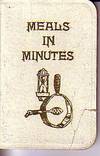 Meals in Minutes - 34 Time Saving Recipes That Make a Quick Meal Something Special