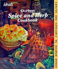 Ideals Spice And Herb Cookbook (Durkee)
