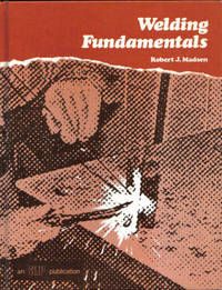 Welding Fundamentals Welding Fundamentals