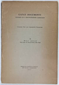 Gafat Documents: Records of a South-Ethiopic Language (Grammar, Text and Comparative Vocabulary) [INSCRIBED BY WOLF LESLAU]