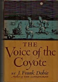 THE VOICE OF THE COYOTE. Illustrated by Olaus J. Murie