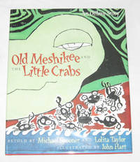 Old Meshikee And The Little Crabs An Ojibwe Story Old Meshikee And The Little Crabs An Ojibwe Story