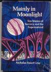 Mainly in Moonlight: Ten Stories of Sorcery and the Supernatural