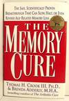 The Memory Cure: The Safe, Scientifically Proven Breakthrough Tha Can Slow, Halt, or Even Reverse Age-Related Memory Loss