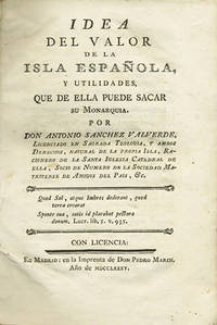 Idea del Valor de la Isla Espanola, y utilidades, que de ella puede sacar su Monarquia
