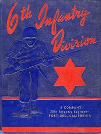 6th Infantry Division: B Company, 20th Infantry Regiment, Fort Ord, California