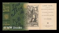 Lion Jack; a Story of Perilous Adventures Among Wild Men and the Capturing of Wild Beasts; Showing How Menageries Are Made