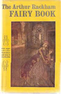 The Arthur Rackham Fairy Book ( Jack & the Beanstalk; Princess & the Pea;  Henny Penny; Blue Beard; Ugly Duckling; Sinbad the Sailor; Beauty & the Beast; etc)