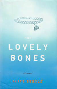 The Lovely Bones: A Novel The Lovely Bones: A Novel