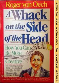 A Whack On The Side Of The Head (How You Can Be More Creative) A Whack On The Side Of The Head (How You Can Be More Creative)