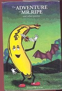 The Adventure of Mr. Ripe and Other Poems The Adventure of Mr. Ripe and Other Poems