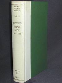 Warwick County Records, Volume IV: Quarter Sessions Order Book Easter, 1657, to Epiphany, 1665; With a Foreword by Sidney Webb Warwick County Records, Volume IV: Quarter Sessions Order Book Easter, 1657, to Epiphany, 1665; With a Foreword by Sidney Webb