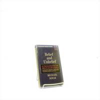 Belief and Unbelief: A Philosophy of Self-Knowledge Belief and Unbelief: A Philosophy of Self-Knowledge