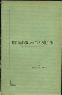 The Nation and The Soldier. An Oration. Delivered before the Indiana Commandery of the Military Order of the Loyal Legion of the United States, at Indianapolis, July 4, 1890