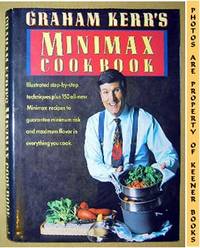 Graham Kerr's Minimax Cookbook Graham Kerr's Minimax Cookbook