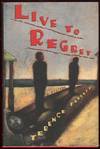 Live To Regret