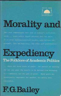 Morality and Expediency: Folklore of Academic Politics Morality and Expediency: Folklore of Academic Politics