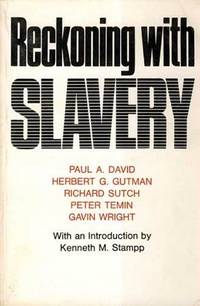 Reckoning With Slavery: A Critical Study in the Quantitative History of American Negro Slavery