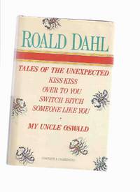 Tales of the Unexpected: (OMNIBUS with) Kiss, Kiss; Over to You; Switch Bitch; Someone Like You; Four Tales of the Unexpected; My Uncle Oswald (includes: Royal Jelly; The Landlady; The Great Switcheroo; Claud's Dog; The Umbrella Man; Mr Botibol; More Tales of the Unexpected: (OMNIBUS with) Kiss, Kiss; Over to You; Switch Bitch; Someone Like You; Four Tales of the Unexpected; My Uncle Oswald (includes: Royal Jelly; The Landlady; The Great Switcheroo; Claud's Dog; The Umbrella Man; Mr Botibol; More