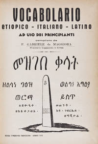 Vocabolario Etiopico-Italiano-Latino Ad Uso Dei Principianti [FROM THE PERSONAL LIBRARY OF WOLF LESLAU]