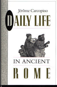Daily Life in Ancient Rome