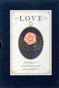Love: Penhaligon's Scented Treasury of Verse and Prose