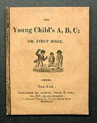 THE YOUNG CHILD'S A.B.C.; OR, FIRST BOOK