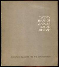 Twenty Years of Vladimir Kagan Designs : Furniture Classics for the Connoisseur Twenty Years of Vladimir Kagan Designs : Furniture Classics for the Connoisseur