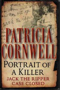 PORTRAIT OF A KILLER: JACK THE RIPPER -- CASE CLOSED