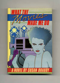 What the Movies Made Me Do  - 1st Edition/1st Printing