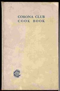 CORONA CLUB COOK BOOK How to get a husband Most of us know, How to keep a husband Our "Cook Book" will show CORONA CLUB COOK BOOK How to get a husband Most of us know, How to keep a husband Our "Cook Book" will show