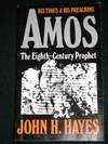 Amos - The Eighth-Century Prophet: His Times and His Preaching