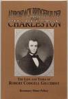 Adirondack Bridgebuilder from Charleston: The Life and Times of Robert Codgell Gilchrist