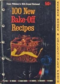 100 New Bake - Off Recipes From Pillsbury's 16th Grand National - 1965 100 New Bake - Off Recipes From Pillsbury's 16th Grand National - 1965